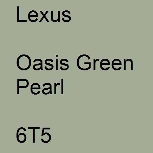 Lexus, Oasis Green Pearl, 6T5.